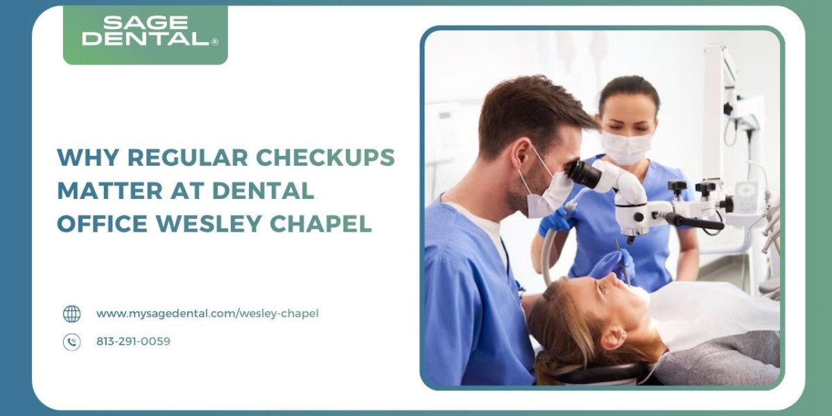 Why Regular Checkups Matter at Dental Office Wesley Chapel