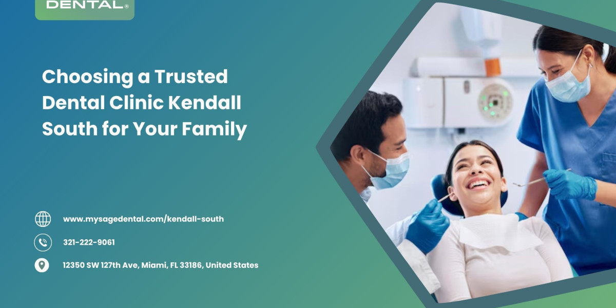 Choosing a Trusted Dental Clinic Kendall South for Your Family